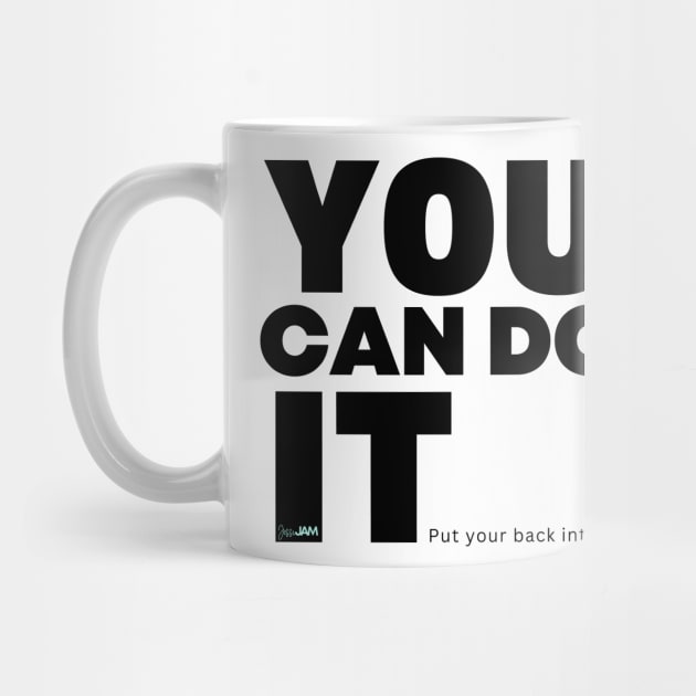 You Can Do It... Put Your Back Into It by JessiJAMDesigns